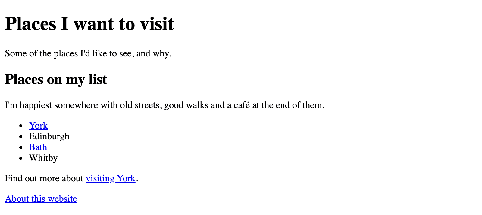 A plain page in black serif type: the main heading, an introduction, a subheading, a paragraph, a bulleted list of four places with two of them as blue links, a link about visiting York, and a link to the About page.